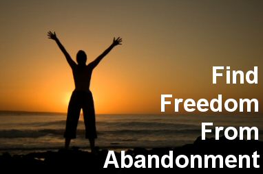 Gain freedom from the fear of abandonment